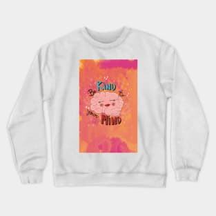 Be Kind to Your Mind 3 Crewneck Sweatshirt